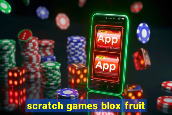 scratch games blox fruit